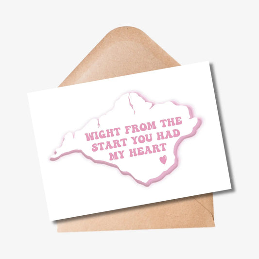 Wight From The Start You Had My Heart Card